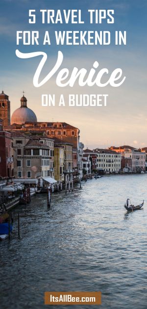 Venice On A Budget | 5 Travel Tips For A Weekend Venice on a Budget ...
