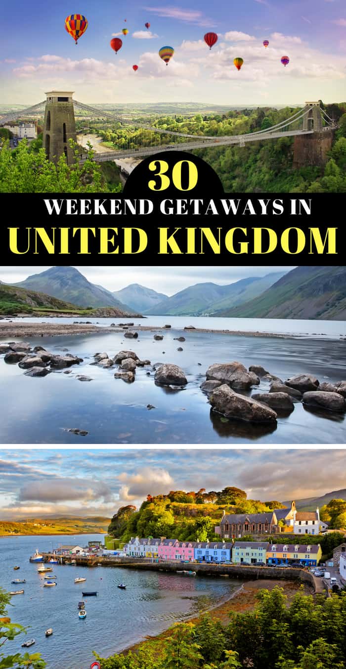 30 Of The Best Weekend Getaways In UK - The Best UK Weekend Getaways For Couples