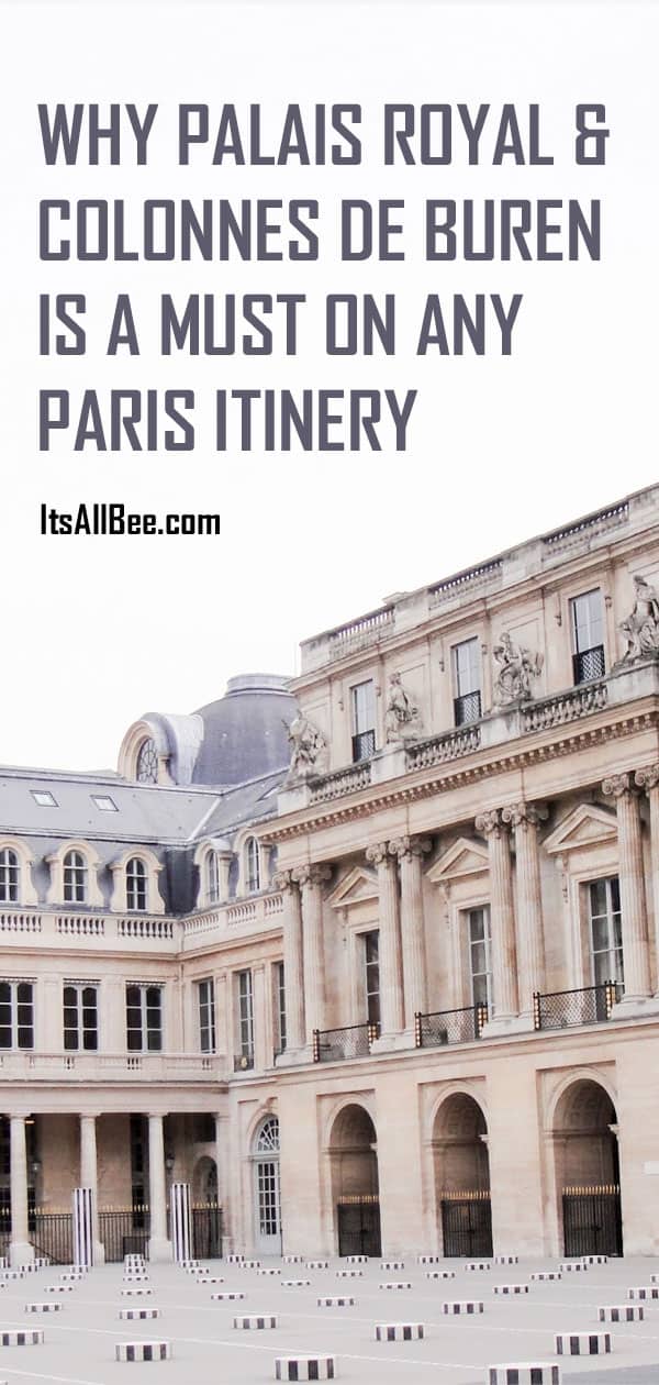 Visiting Palais-Royal Paris - Les Colonnes De Duren and why this is a must on any Paris itinerary
