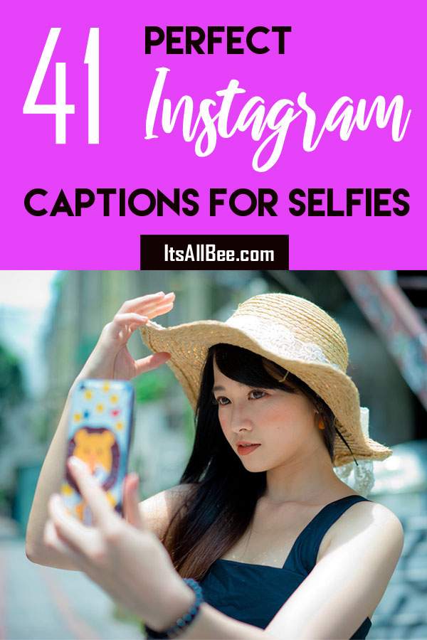 41 Quotes Captions For Instagram Selfies Itsallbee Travel Blog