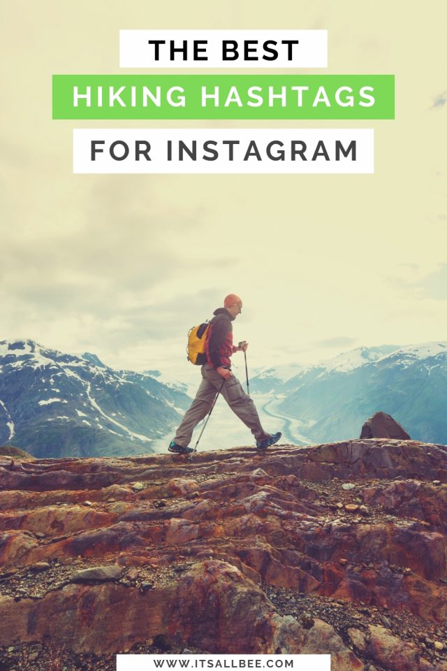 The Best Hiking Hashtags For Instagram Perfect For Outdoors & Nature