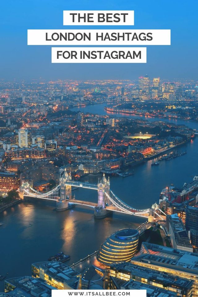 Best London Hashtags For Instagram And Socials ItsAllBee Solo