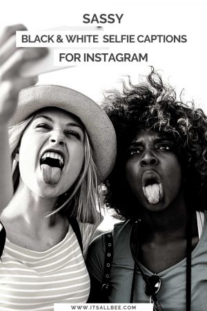 best black and white selfie captions for instagram